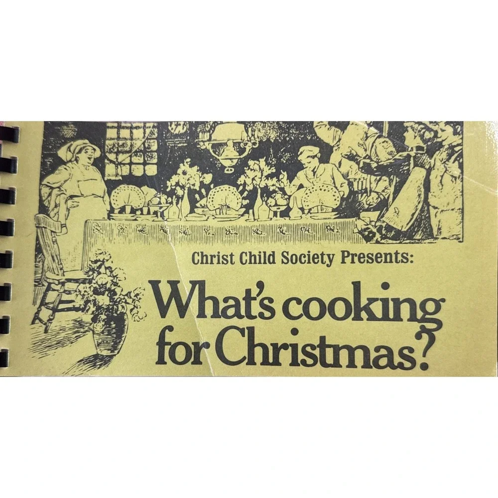 Vintage Church Cookbook Christ Child Society: What's Cooking For Christmas?‎